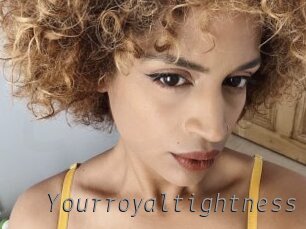 Yourroyaltightness